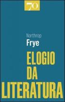 Elogio da literatura - A imaginação cultivada