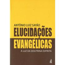 Elucidações Evangélicas - Nova Edição - FEB
