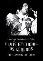 Elvis em todos os gêneros do country ao rock - CLUBE DE AUTORES