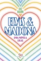Elvis & Madona - Uma Novela Lilás Elvis & Madona - Uma Novela Lilás