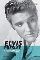 Elvis presley - a vida na musica - LAFONTE