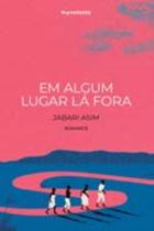 Em algum lugar la fora Em algum lugar la fora