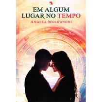 Em Algum Lugar no Tempo - VIDA E CONSCIENCIA Em Algum Lugar no Tempo - VIDA E CONSCIENCIA