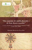 Em Aumento de Minha Fazenda e do Bem Desses Vassalos”: a Coroa, a Fazenda Real e os Contratadores N - Paco Editorial