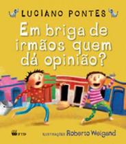 Em briga de irmaos quem da opiniao - FTD