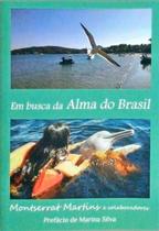 Em busca da alma do Brasil. De Montserrat Martins e Colaboradores - BBEQUIPAMENTOS