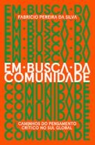 Em busca da comunidade: caminhos do pensamento crítico no Sul global Em busca da comunidade: caminhos do pensamento crítico no Sul global