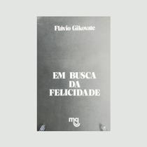 Em Busca da Felicidade - Flávio Gikovate - SEBO MAGIA