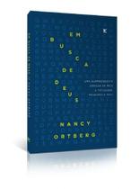 Em Busca de Deus, Nancy Ortberg - Vida Em Busca de Deus, Nancy Ortberg - Vida