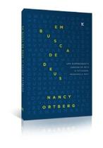 Em Busca de Deus, Nancy Ortberg - Vida - Em Busca de Deus, Nancy Ortberg - Vida -