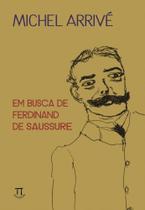 Em busca de ferdinand de saussure- volume i Em busca de ferdinand de saussure- volume i