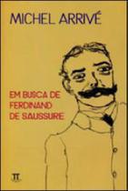 Em busca de ferdinand de saussure- volume i Em busca de ferdinand de saussure- volume i
