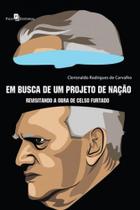 Em busca de um projeto de nação - PACO EDITORIAL Em busca de um projeto de nação - PACO EDITORIAL