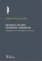 Em Busca De Uma Existentiel-Videnskab: Kierkegaard e a Ontologia Do Inter-esse - LIBER ARS Em Busca De Uma Existentiel-Videnskab: Kierkegaard e a Ontologia Do Inter-esse - LIBER ARS