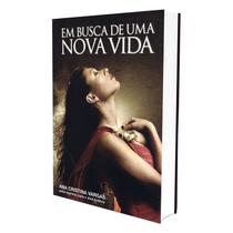 Em Busca de Uma Nova Vida - VIDA & CONSCIENCIA Em Busca de Uma Nova Vida - VIDA & CONSCIENCIA