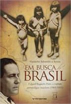 Em Busca Do Brasil: Edgard Roquette-Pinto e o Retrato Antropológico Brasileiro (1905-1935) - FGV Editora