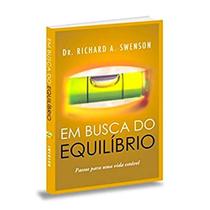 Em Busca do Equilíbrio Dr. Richard A. Swenson - BV Books