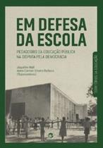 Em Defesa Da Escola: Pedagogias da Educação Pública na Disputa pela Democracia - SULINA Em Defesa Da Escola: Pedagogias da Educação Pública na Disputa pela Democracia - SULINA