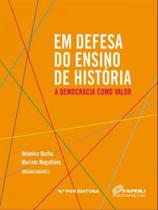 Em defesa do ensino de história Em defesa do ensino de história