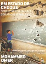 Em estado de choque: Sobrevivendo em Gaza sob o ataque israelense - AUTONOMIA LITERARIA Em estado de choque: Sobrevivendo em Gaza sob o ataque israelense - AUTONOMIA LITERARIA