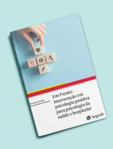 Em frente: intervenção em psicologia positiva para psicologia da saúde e hospitalar - HOGREFE