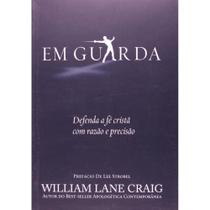 Em guarda ( William Lane Craig ) - Vida Nova