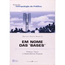 Em Nome das "Bases" - Política, Favor e Dependência Pessoal