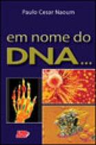 Em nome do dna...