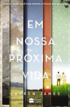 Em Nossa Próxima Vida - Lauren James Em Nossa Próxima Vida - Lauren James