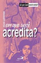 Em que voce acredita - paulus
