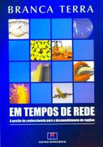 Em Tempos de Rede - A Gestão do Conhecimento Para O Desenvolvimento de Regiões - Interciência
