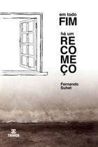 Em Todo Fim Há um Recomeço