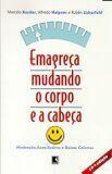 Emagreça mudando o corpo e a cabeça - GRUPO EDITORIAL RECORD Emagreça mudando o corpo e a cabeça - GRUPO EDITORIAL RECORD