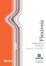 Embalagens Flexíveis - Volume 1. Coleção Quattor Embalagens Flexíveis - Volume 1. Coleção Quattor