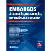 Embargos a Execucao, Declaracao, Divergencia e Terceiro