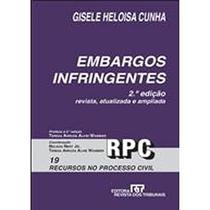 Embargos Infringentes - Col. Recursos no Processo Civil