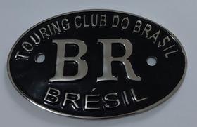 Emblema Placa Br Touring Club De Metal Cromado