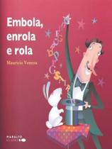 Embola, enrola e rola Embola, enrola e rola