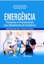 Emergência - Protocolos e Procedimentos para Atendimento de Excelência - Abordagem Multiprofissional