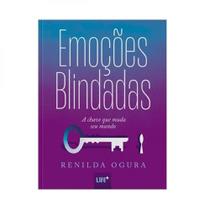 Emoções blindadas - LIFE - EDITORIAL CASA** Emoções blindadas - LIFE - EDITORIAL CASA**
