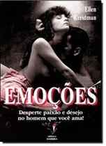 Emoções Desperte Paixão e Desejo No Homem Que Você Ama! - HARBRA
