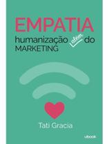 Empatia, humanização além do marketing Empatia, humanização além do marketing