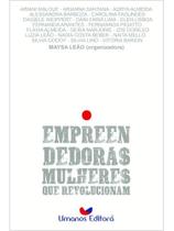 Empreendedoras - mulheres que revolucionam Empreendedoras - mulheres que revolucionam