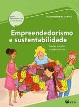 Empreendedorismo e sustentabilidade - valores, escolhas e projeto de vida - FTD