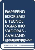 Empreendedorismo e Tecnologias Inovadoras Avaliando para Transformar
