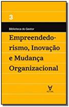 Empreendedorismo, inovação e mudança organizacional - Actual Editora - Almedina