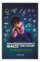 Empreendedorismo Não Tem Idade - Vença Seus Medos e Desculpas. O Extraordinário é Para Você Empreendedorismo Não Tem Idade - Vença Seus Medos e Desculpas. O Extraordinário é Para Você