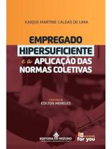 Empregado hipersuficiente e a aplicação das normas coletivas - 2025 - MIZUNO *