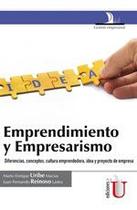 Emprendimiento y empresarismo, diferencias, conceptos, cultura - EDICIONES DE LA U LTDA