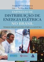 Empresas De Distribuicao De Energia Eletrica No Brasil - Temas Relevantes Para Gestao - SYNERGIA